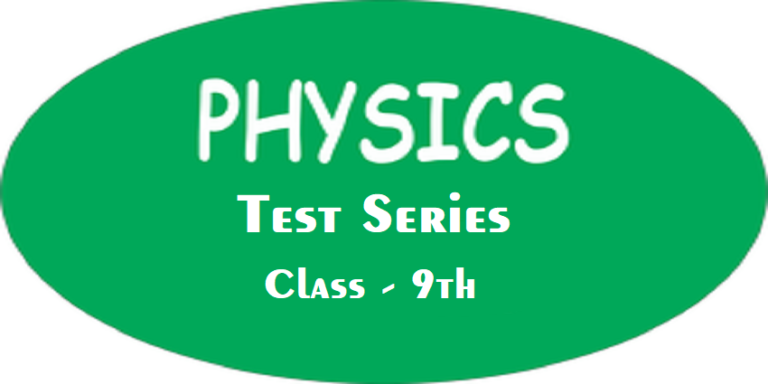 Physics – Class 9th Test Series