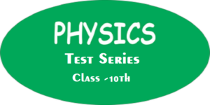 Physics 10th Class Test Series