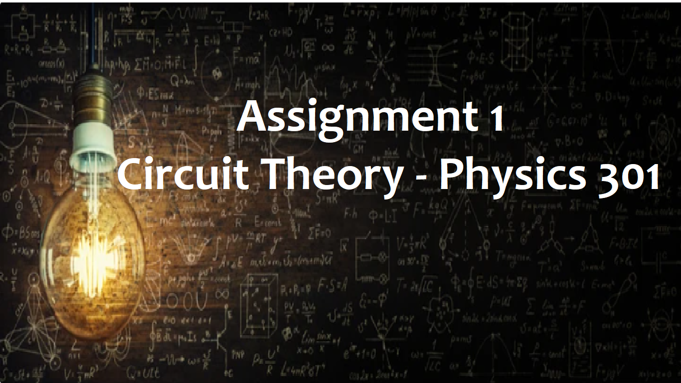Circuit Theory Assignment - Physics 301